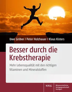 Besser durch die Krebstherapie von Gröber,  Uwe, Holzhauer,  Peter, Kisters,  Klaus