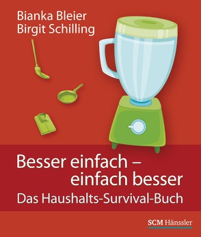 Besser einfach – einfach besser von Bleier,  Bianka, Schilling,  Birgit