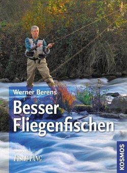 Besser Fliegenfischen von Berens,  Werner