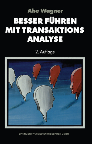 Besser führen mit Transaktions-Analyse von Wagner,  Abe