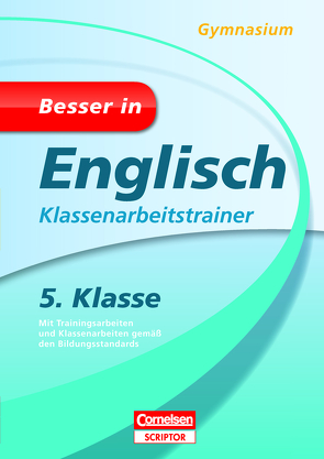 Besser in Englisch – Klassenarbeitstrainer Gymnasium 5. Klasse von Kassing,  Reinhild, Preedy,  Ingrid, Seidl,  Brigitte
