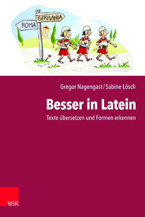 Besser in Latein von Lösch,  Sabine, Nagengast,  Gregor
