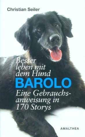 Besser leben mit dem Hund – Barolo von Seiler,  Christian