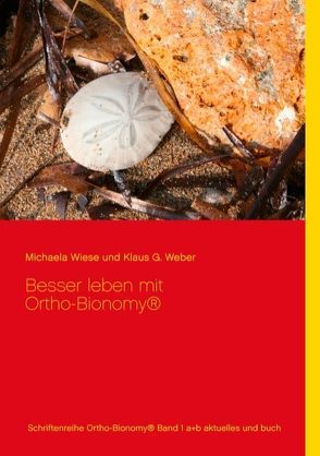 Grundlagen der Ortho-Bionomy® von Weber,  Klaus G., Wiese,  Michaela
