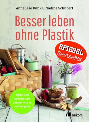 Besser leben ohne Plastik von Bunk,  Anneliese, Schubert,  Nadine