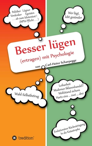 Besser lügen (ertragen) mit Psychologie von Scharpegge,  Carl-Heinz