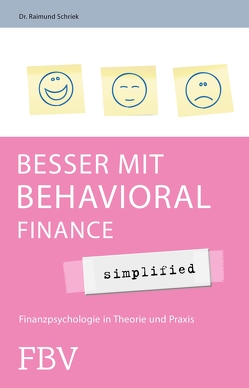 Besser mit Behavioral Finance – simplified von Schriek,  Raimund