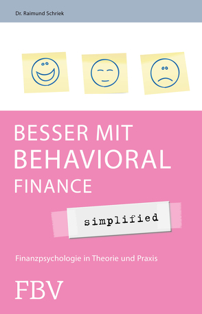 Besser mit Behavioral Finance – simplified von Schriek,  Raimund