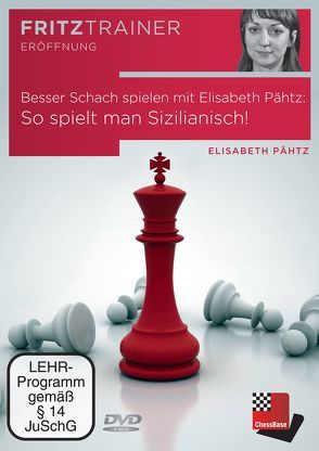Besser Schach spielen mit Elisabeth Pähtz: So spielt man Sizilianisch! von Pähtz,  Elisabeth