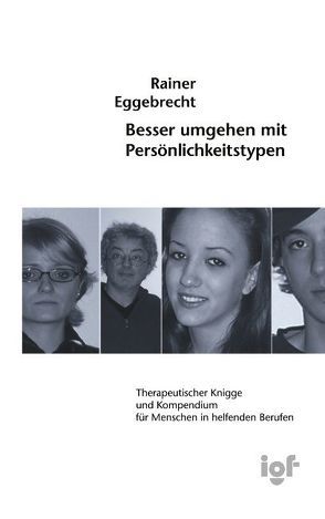 Besser umgehen mit Persönlichkeitstypen von Eggebrecht,  Rainer