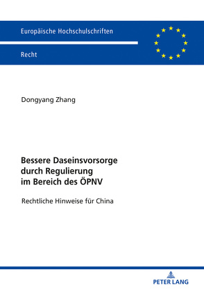 Bessere Daseinsvorsorge durch Regulierung im Bereich des ÖPNV von Zhang,  Dongyang