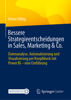 Bessere Strategieentscheidungen in Sales, Marketing & Co. von Hilbig,  Heino