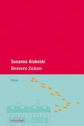 Bessere Zeiten von Alakoski,  Susanna, Gräbe,  Christine, Neumann,  Sabine, Nölle,  Karin