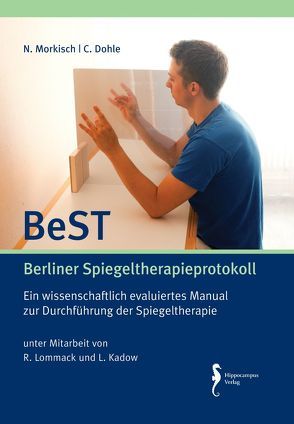 BeST – Berliner Spiegeltherapieprotokoll von Dohle,  C., Morkisch,  N.