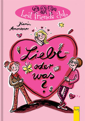 Liebe – oder was? von Ammerer,  Karin, Kranz,  Sabine, Weißenbacher,  Sabine