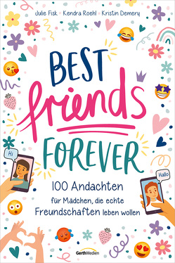 Best Friends Forever von Demery,  Kristin, Fisk,  Julie, Leicht-Rombouts,  Maria, Roehl,  Kendra