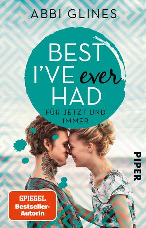Best I’ve Ever Had – Für jetzt und immer von Glines,  Abbi, Lichtblau,  Heidi