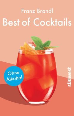 Best of Cocktails ohne Alkohol von Brandl,  Franz