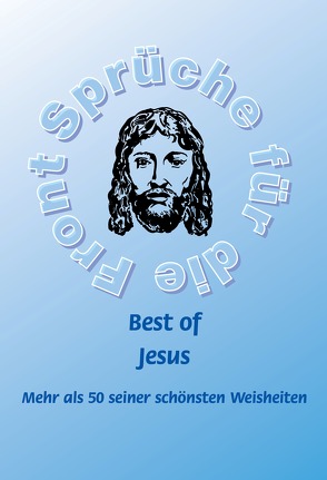 Best of Jesus – Mehr als 50 seiner schönsten Weisheiten von Schütze,  Frank