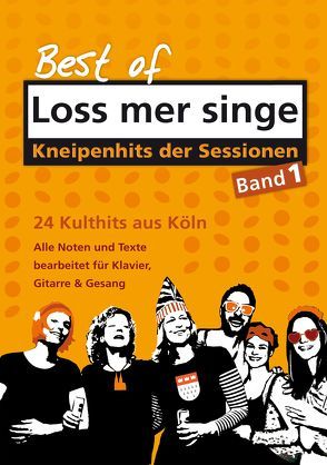 Best of – Loss mer singe, Band 1 von LOSS MER SINGE, TONGER - Haus der Musik