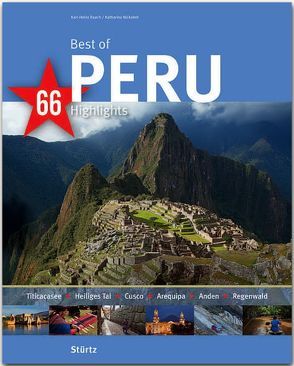 Best of Peru – 66 Highlights von Nickoleit,  Katharina, Raach,  Karl-Heinz