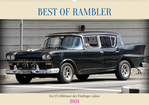 BEST OF RAMBLER – Ein US-Oldtimer der Fünfziger Jahre (Wandkalender 2024 DIN A2 quer), CALVENDO Monatskalender von von Loewis of Menar,  Henning