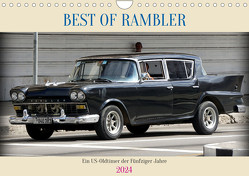 BEST OF RAMBLER – Ein US-Oldtimer der Fünfziger Jahre (Wandkalender 2024 DIN A4 quer) von von Loewis of Menar,  Henning