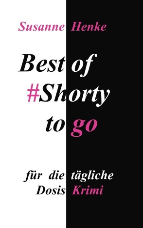 Best of Shorty to go von Henke,  Susanne