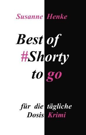 Best of Shorty to go von Henke,  Susanne