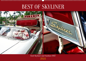 BEST OF SKYLINER – Ford Skyliner und Sunliner 1957 (Wandkalender 2024 DIN A2 quer), CALVENDO Monatskalender von von Loewis of Menar,  Henning