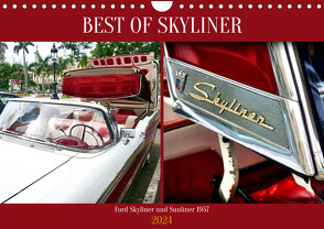BEST OF SKYLINER – Ford Skyliner und Sunliner 1957 (Wandkalender 2024 DIN A4 quer), CALVENDO Monatskalender von von Loewis of Menar,  Henning