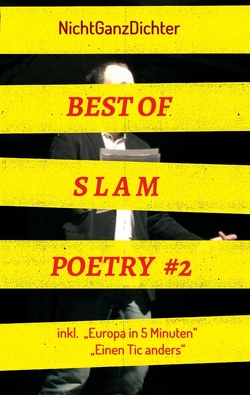Best of Slam Poetry #2 von NichtGanzDichter,  ...