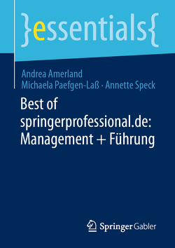 Best of springerprofessional.de: Management + Führung von Amerland,  Andrea, Paefgen-Laß,  Michaela, Speck,  Annette