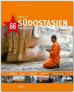 Best of Südostasien – Thailand · Laos · Vietnam · Myanmar · Kambodscha – 66 Highlights von Weigt,  Mario, Weiss,  Walter M.