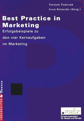 Best Practice in Marketing von Reinecke,  Sven, Tomczak,  Torsten