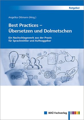 Best Practices – Übersetzen und Dolmetschen von Ottmann,  Angelika