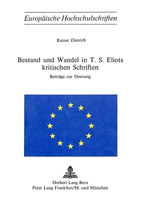 Bestand und Wandel in T.S. Eliots kritischen Schriften von Dietrich,  Rainer