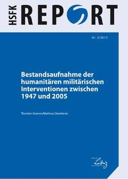 Bestandsaufnahme der humanitären militärischen Interventionen zwischen 1947 und 2005 von Dembinski,  Matthias, Gromes,  Thorsten