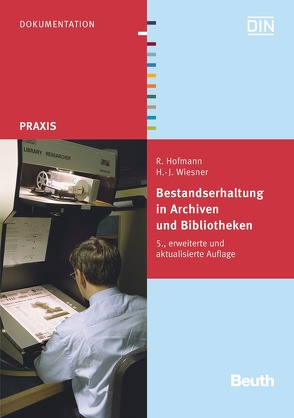 Bestandserhaltung in Archiven und Bibliotheken von Hofmann,  Rainer, Wiesner,  Hans-Jörg