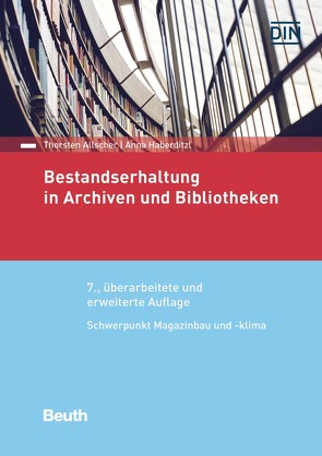 Bestandserhaltung in Archiven und Bibliotheken von Allscher,  Thorsten, Haberditzl,  Anna
