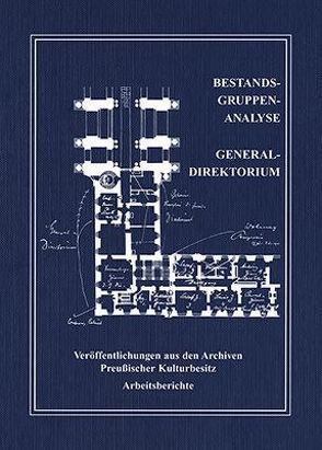 Bestandsgruppen-Analyse Generaldirektorium von Kloosterhuis,  Jürgen, Ziegler,  Christiane