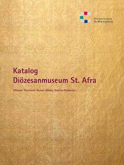 Bestandskatalog des Diözesanmuseums St. Afra in Augsburg von Mäder,  Renate, Rottmann,  Kathrin, Thierbach,  Melanie