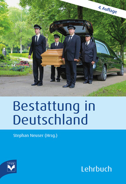 Bestattung in Deutschland von Fachverlag des deutschen Bestattungsgewerbes GmbH, Neuser,  Stephan