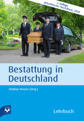 Bestattung in Deutschland von Fachverlag des deutschen Bestattungsgewerbes GmbH, Neuser,  Stephan