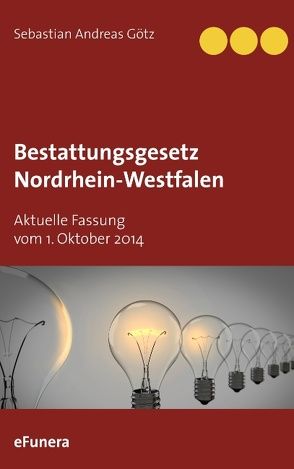 Bestattungsgesetz Nordrhein-Westfalen von Götz,  Sebastian Andreas
