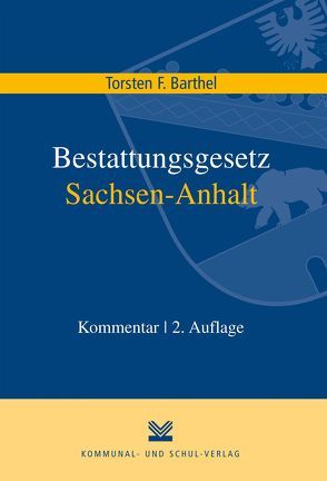 Bestattungsgesetz Sachsen-Anhalt von Barthel,  Torsten F