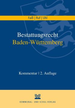 Bestattungsrecht Baden-Württemberg von Faiß,  Konrad, Uhl,  Martin