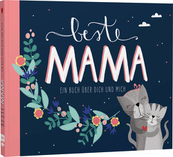 Beste Mama – Ein Eintragbuch über dich und mich von Heinrich,  Julia