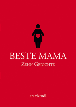 Beste Mama – Zehn Gedichte