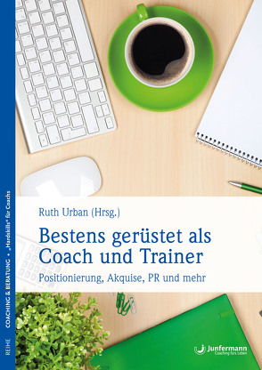 Bestens gerüstet als Coach und Trainer von Urban,  Ruth